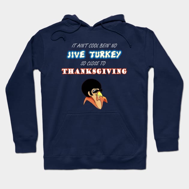 Jive Turkey Thanksgiving Hoodie by Wangs Parking Lot